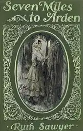 Example A Photo of the cover of Seven Miles to Arden by Ruth Sawyer, showing a young girl standing in the woods reading a note on a tree.